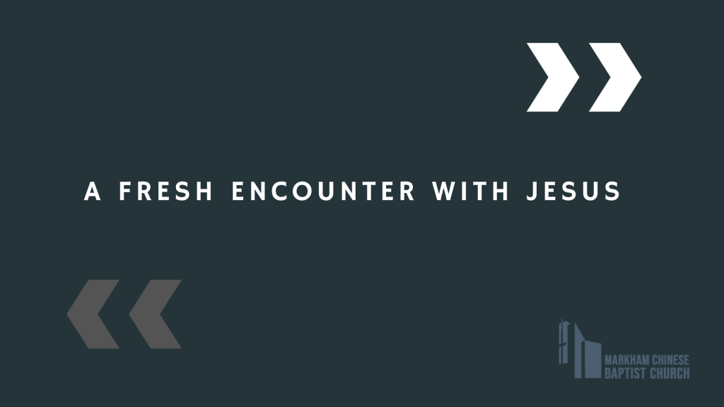 A Fresh Encounter with Jesus
