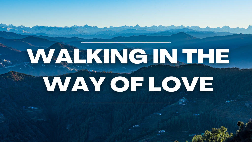 Walking in the Way of Love